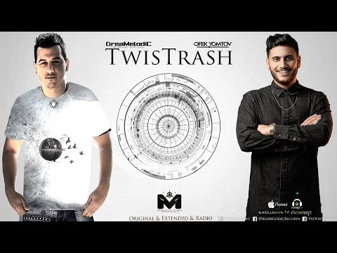 DreaMelodiC Ft .Ofek YomTov - TwisTrash (Original Mix)