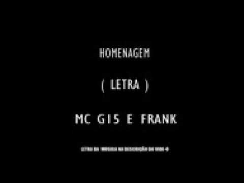 Homenagem letra com MC G15 e MC Frank