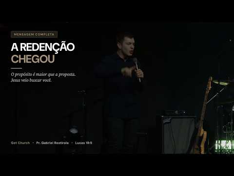 A Redenção Chegou | Pr. Gabriel Rostirola
