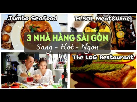 Avaliação 3 nhà hàng ấn tượng, lãng mạn Sài Gòn | Jumbo Seafood - Elsol Meat & Wine - The Log Gem Center