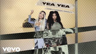 Lady London, Dreezy - Yea Yea (Audio)