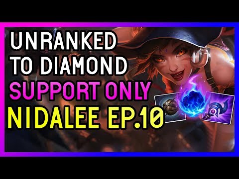 NIDALEE SUPPORT - Unranked to Diamond SUPPORT ONLY  - Ep. 10 League of Legends