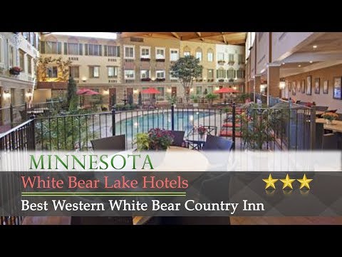 Best Western White Bear Country Inn - White Bear Lake Hotels, Minnesota