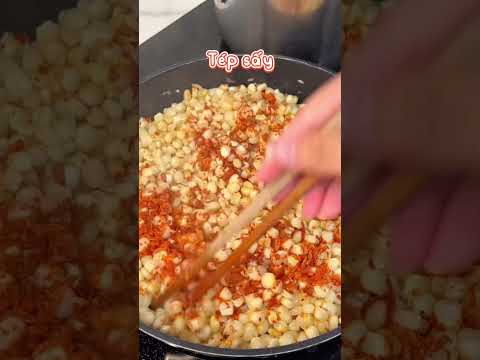 Cách làm bắp xào tép y chang ngoài hàng - Miu Linh