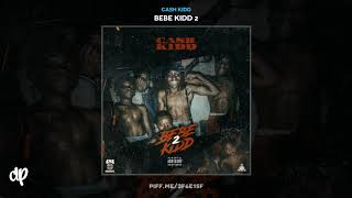 Cash Kidd -  I'm On feat. SOB x RBE Yhung TO [BeBe Kidd 2]