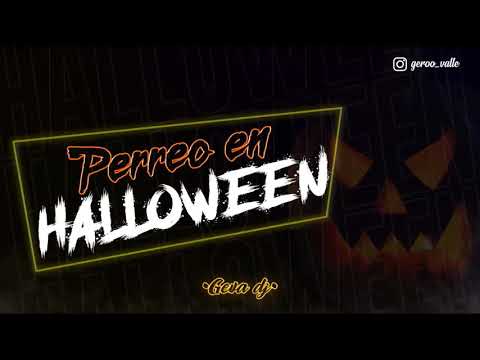 •GEVA DJ• - 🎃 PERREO EN HALLOWEEN 🎃 ( difusión )