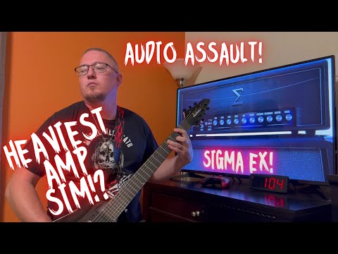AUDIO ASSAULT SIGMA EX! HEAVIEST AMP SIM!?
