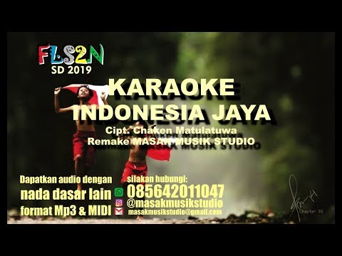 INDONESIA JAYA - CHAKEN M (KARAOKE) VERSI TERBARU || remake MASAK MUSIK STUDIO || FLS2N SD 2019