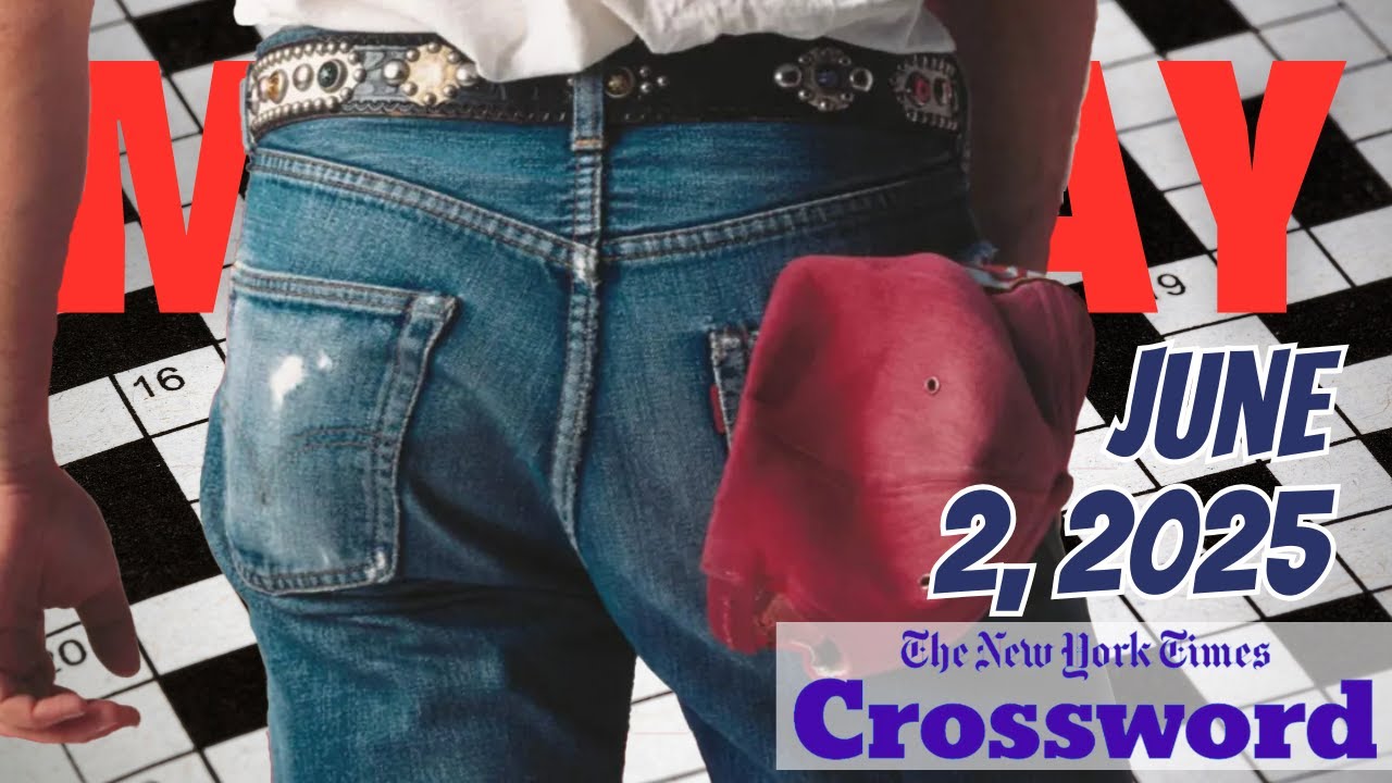 Monday: BRUUUCE - NYT crossword 6/2/2025
