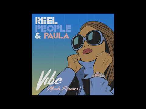 Paula x Reel People - Vibe (Moods Remix)