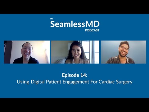 SeamlessMD Ep. 14 – Using Digital Patient Engagement for Cardiac Surgery