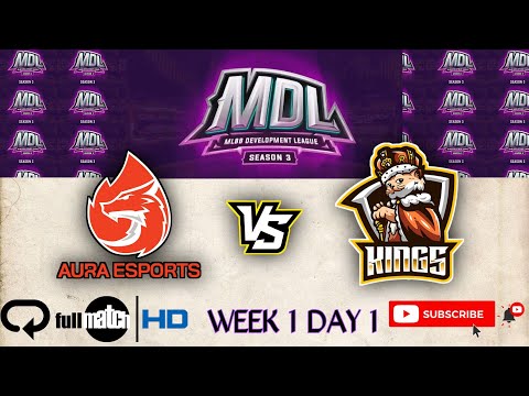 MDL ID S3 - AURA ESPORTS vs KING ESPORTS - REGULAR SEASON WEEK 1 DAY 1 [[FULL MATCH]]