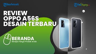 Punya Desain Identik, Ini Review Spesifikasi Oppo A56s yang Baru Rilis, Harganya Mulai Rp 2 Jutaan