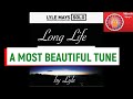 A Most beautiful tune: Long Life