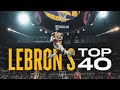 LeBron James Top 40 Plays On Birthday 40
