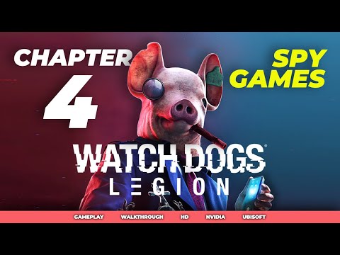 WATCH DOGS : LEGION | Chapter 4 - Spy Games | Full Walkthrough | Gameplay | HD