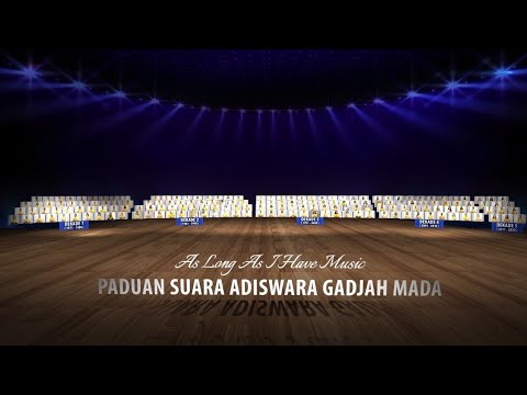 AS LONG AS I HAVE MUSIC - VIRTUAL CHOIR ADISWARA GADJAH MADA - ALUMNI PSM UGM 5 DEKADE