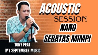 Download lagu Nano - Sebatas Mimpi Cover ( Tony Feat My September Music ) mp3 Download lagu Nano - Sebatas Mimpi Cover ( Tony Feat My September Music ) mp3