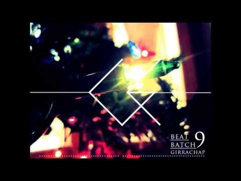 Girrachap - Beat Batch 9 (Glimmer Mix)