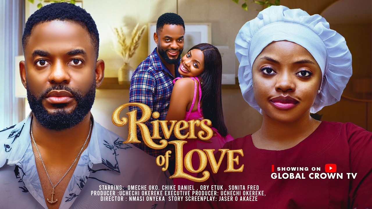 RIVERS OF LOVE - Omeche Oko - Chike Daniel - Sonita Fred - 2026 latest Nigerian movies