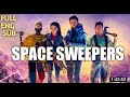 Space Sweepers Full Movie 2021 Scifi Movie