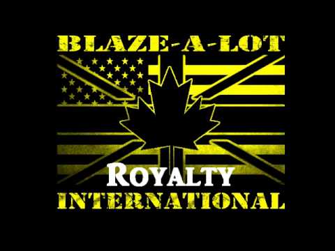 Blaze-A-Lot International - Royalty