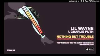 Lil Wayne ft Charlie Puth - Nothing But Trouble