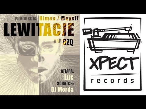 Xpectrecords – Lewitacje (rap – BZQ, prod. Himen / Mayeff, scr. DJ Morda, gitara - Luc)