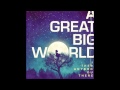 A Great Big World - Cheer Up (Is There Anybody ...