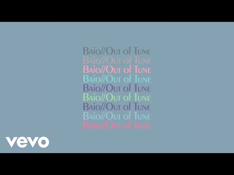 Baio - Out of Tune (Official Audio)
