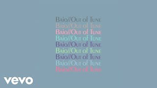 Baio - Out of Tune (Official Audio)