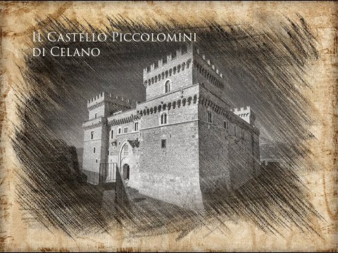 Il Castello Piccolomini di Celano - The Piccolomini Castle of Celano