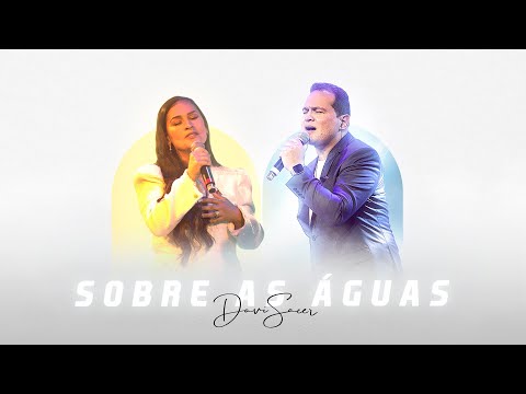 Davi Sacer, Simone - Sobre as Águas (Clipe Oficial)
