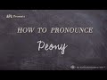 How to Pronounce Peony (Real Life Examples!)