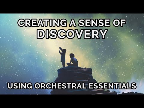 Tutorial #27: Creating a Sense of Discovery using Orchestral Essentials