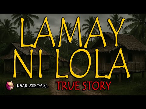 LAMAY NI LOLA - TRUE STORY