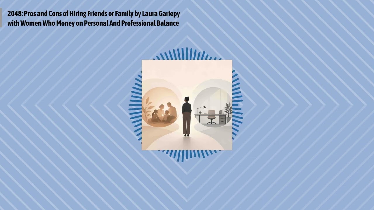 2048: Pros and Cons of Hiring Friends or Family by Laura Gariepy with Women Who Money on...