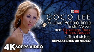 Coco Lee - A Love Before Time (from &quot;Crouching Tiger, Hidden Dragon&quot;) [Remastered 4K 60FPS Video]