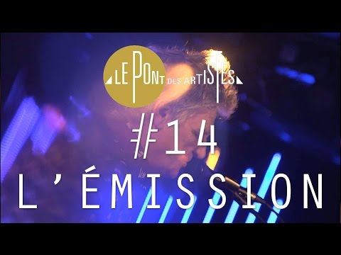 Le pont des artistes #14 - Rodolphe Burger / Cyril Mokaiesh / Lescop