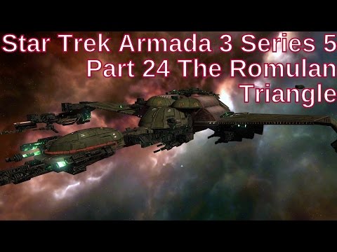 Star Trek Armada 3 Series 5 Part 24 - The Romulan Triangle