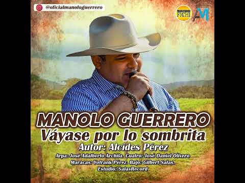 Manolo Guerrero - Váyase por la sombrita