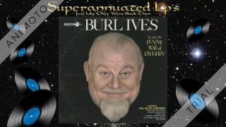BURL IVES funny way of laughin Side Two