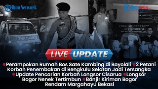 LIVE UPDATE SORE: Perampokan Rumah Bos Sate Kambing, Update Pencarian Korban Longsor Cisarua