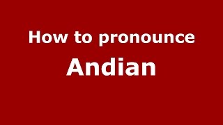 How to pronounce Andian