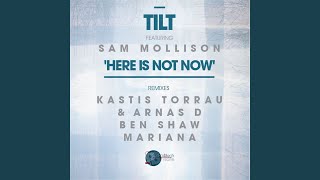 Here Is Not Now feat. Sam Mollison (Kastis Torrau &amp; Arnas D Remix)