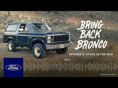 Bring Back Bronco Podcast: Episode 6 – Stuck in the Mud – 2004 to 2009 | Ford