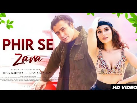 Phir Se Zara - Lyrical | John Abraham, Jacqueline Fernandez | Jubin Nautiyal | New Hindi Song 2025
