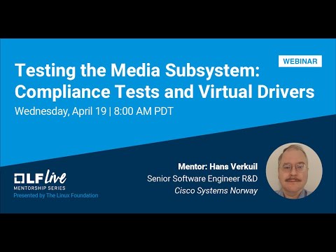 Mentorship Session: Testing the Media Subsystem: Compliance Tests and Virtual Drivers