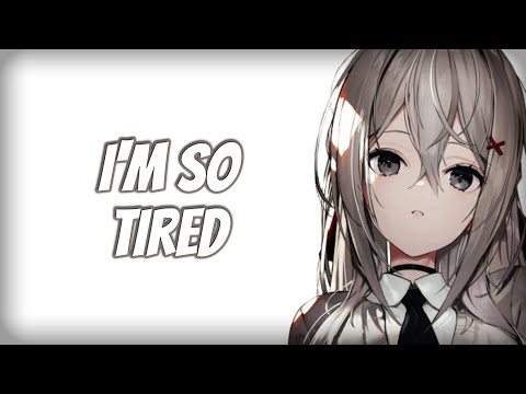 Sedai Y -  I'm So Tired -  Nightcore {Lyrics}