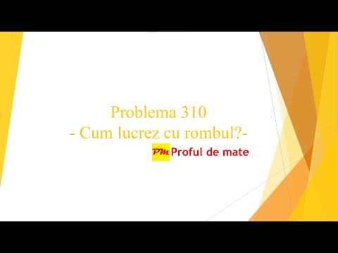 Problema 310: Cum lucrez cu rombul? #profuldemate2020 #Bacalaureat #Evaluare #Națională #matematică